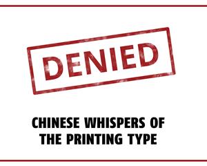 Chinese whispers of the printing ty....